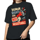Human Rights Are Not Negotiable Women's T-shirt