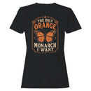 Women's T-shirt - The Only Orange Monarch I Want