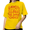 Kindness Is a Policy Choice Women's T-shirt