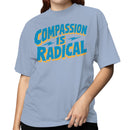 Compassion Is Radical Women's T-shirt