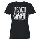 Health Before Wealth Inspirational Women's T-shirt