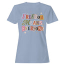 Freedom Means Everyone Women's T-shirt
