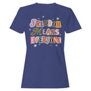 Freedom Means Everyone Women's T-shirt