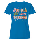 Freedom Means Everyone Women's T-shirt