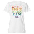 We The People Means All Of Us Women's T-shirt