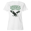 America Deserves Better Eagle Women's T-shirt