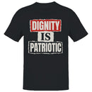Men's T-shirt - Dignity Is Patriotic Quote