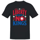 Men's T-shirt - Liberty Has No Kings Quote