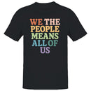 We The People Means All Of Us Men's T-shirt