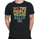 We The People Means All Of Us Men's T-shirt