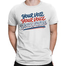 Your Vote Your Voice Future Quote Men's T-shirt