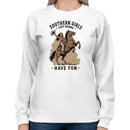 Southern Girls Just Wanna Have Fun Women's Sweatshirt