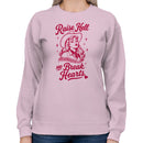 Raise Hell and Break Hearts Women's Sweatshirt