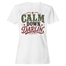 Calm Down Darlin' Women's T-shirt
