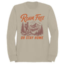 Men's Sweatshirt - Roam Free Or Stay Home Quote