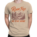 Men's T-shirt - Roam Free Or Stay Home Hiking Quote