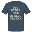 My Other Car Is Broken Funny Men's T-shirt
