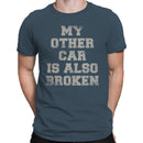 My Other Car Is Broken Funny Men's T-shirt