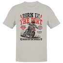 Born In The Dirt Raised On Two Wheels Men's T-shirt