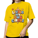 Living My Own Circus Women's T-shirt
