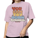 You Can Try Again Tomorrow Women's T-shirt