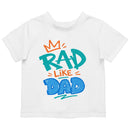 Rad Like Dad Toddler T-shirt