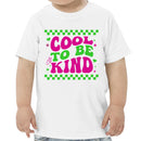 Toddler's T-shirt - Cool To Be Kind Retro Message