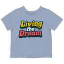 Living the Dream Toddler T-shirt