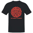 Men's T-shirt - World's Okayest Teacher Just Kidding