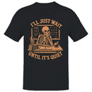 Skeleton Men's T-shirt - I'll Just Wait Until It's Quiet