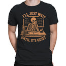 Skeleton Men's T-shirt - I'll Just Wait Until It's Quiet