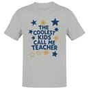 The Coolest Kids Call Me Teacher Men's T-shirt