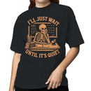 I'll Just Wait Until It's Quiet Skeleton Women's T-shirt