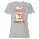 Half Teacher Half Coffee Women's T-shirt