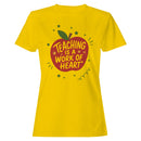 Teaching Is a Work of Heart Apple Quote Women's T-shirt