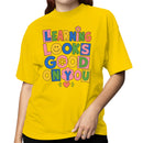 Learning Looks Good On You Women's T-shirt