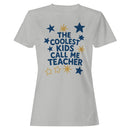 The Coolest Kids Call Me Teacher Women's T-shirt