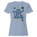 The Coolest Kids Call Me Teacher Women's T-shirt