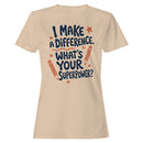 Women's T-shirt - I Make a Difference Superpower