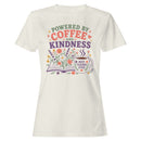 Powered by Coffee and Kindness Women's T-shirt