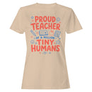 Proud Teacher of Tiny Humans Women's T-shirt