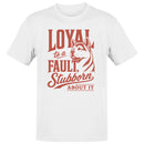 Loyal to a Fault Stubborn Dog Quote Men's T-shirt