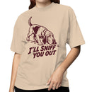 I'll Sniff You Out Dog Humor Women's T-shirt