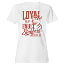 Loyal to a Fault Dog Quote Women's T-shirt