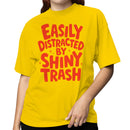 Easily Distracted by Shiny Trash Women's T-shirt