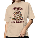 Please Do Not Applaud I Am Doing My Worst T-shirt