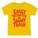 Youth's T-shirt: Easily Distracted by Shiny Trash