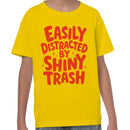 Youth's T-shirt: Easily Distracted by Shiny Trash