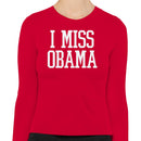 I Miss Obama Women's Long Sleeve T-Shirt