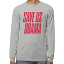 Save Us Obama Men's Long Sleeve T-Shirt